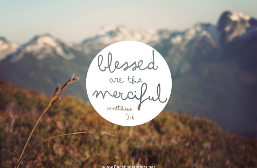 Lesson 7 – Blessed are the Merciful