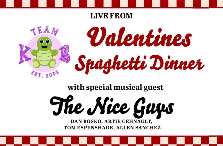 Live from the Team KB Valentines Spaghetti Dinner, featuring The Nice Guys
