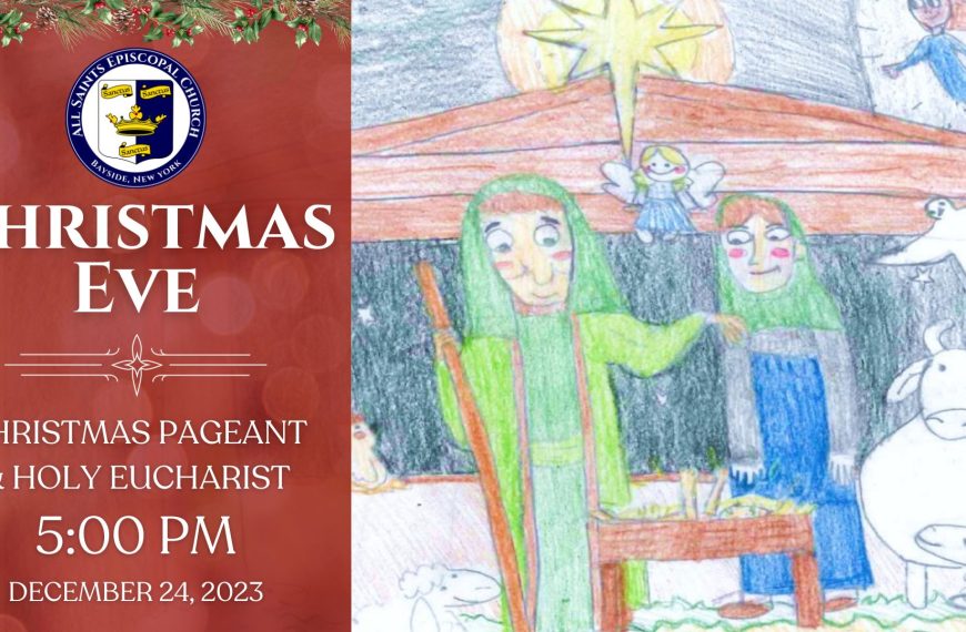 Christmas Eve 5PM – Christmas Pageant and Holy Eucharist